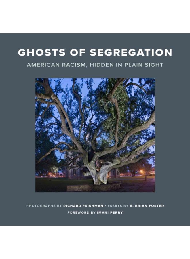 Ghosts of Segregation : American Racism, Hidden in Plain Sight 