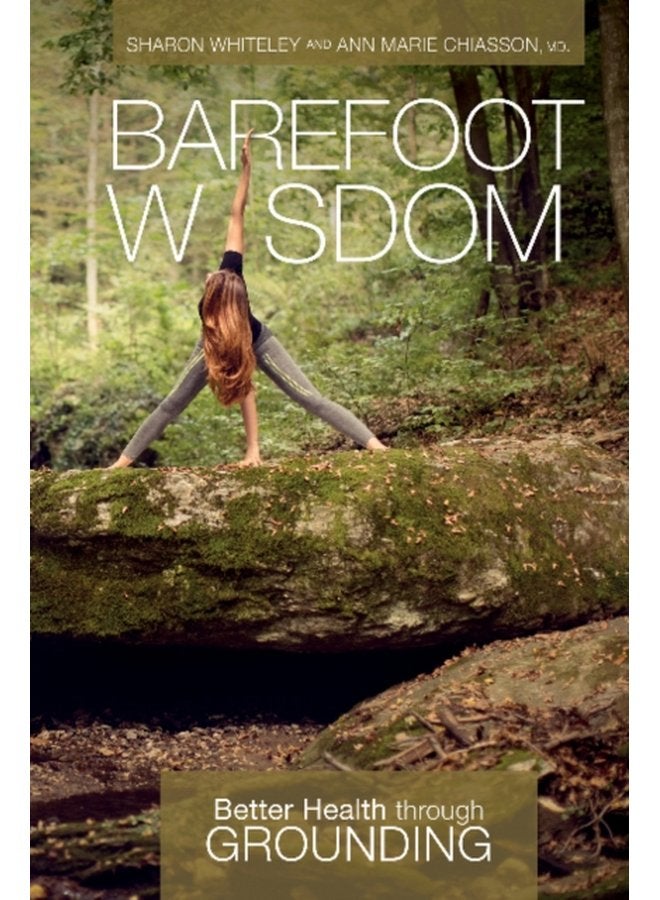 Barefoot Wisdom Better Health through Grounding - Paperback