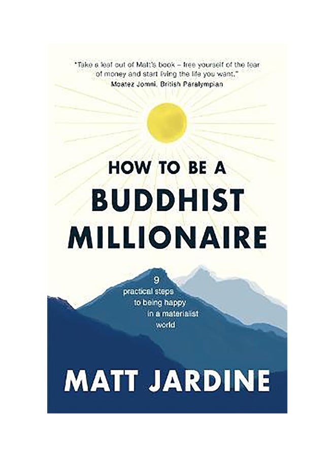 How to be a Buddhist Millionaire: 9 practical steps to being happy in a materialist world