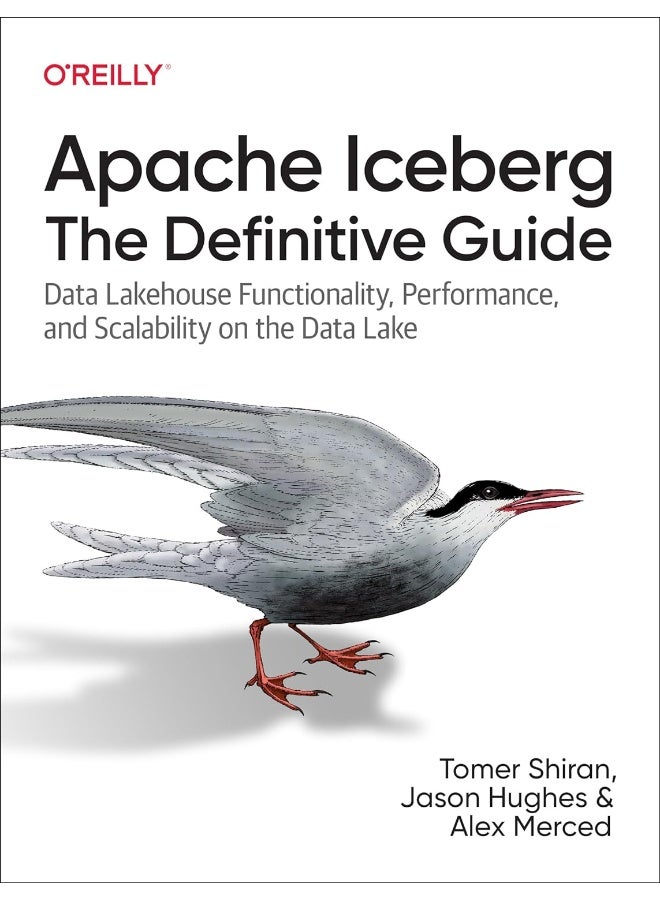Apache Iceberg: The Definitive Guide: Data Lakehouse Functionality, Performance, and Scalability on the Data Lake