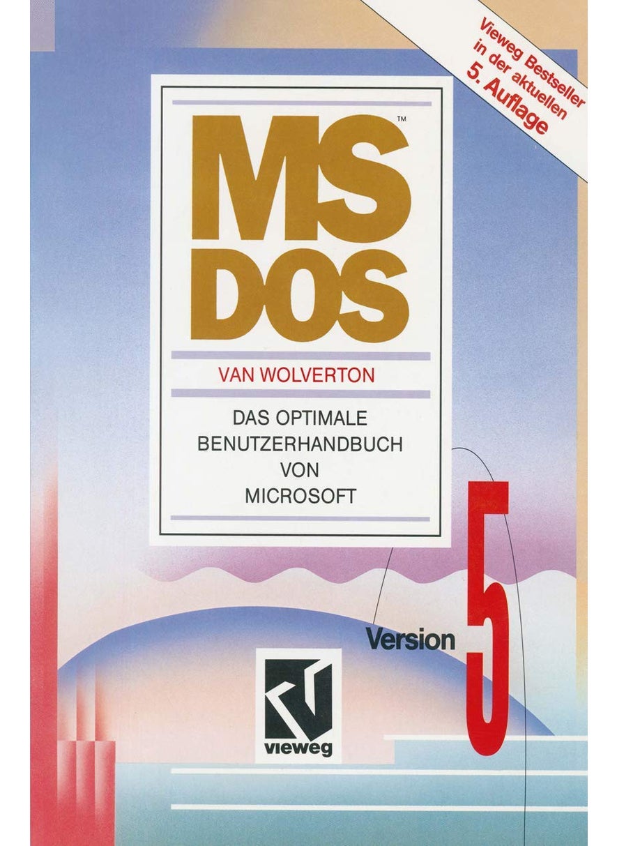 MS-DOS: Version 5. Das optimale Benutzerhandbuch von Microsoft 