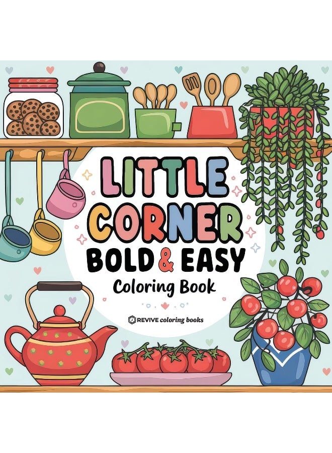 Bold & Easy Little Corner Coloring Book: Cozy Designs for Stress Relief Coloring for Adults and Teens  - Image 1