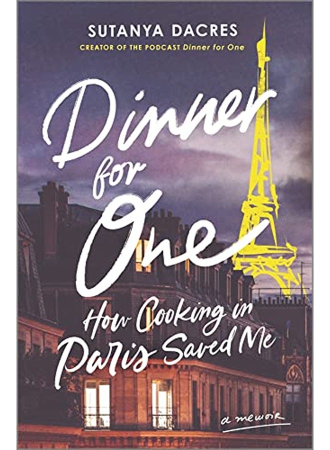 Dinner for One: How Cooking in Paris Saved Me