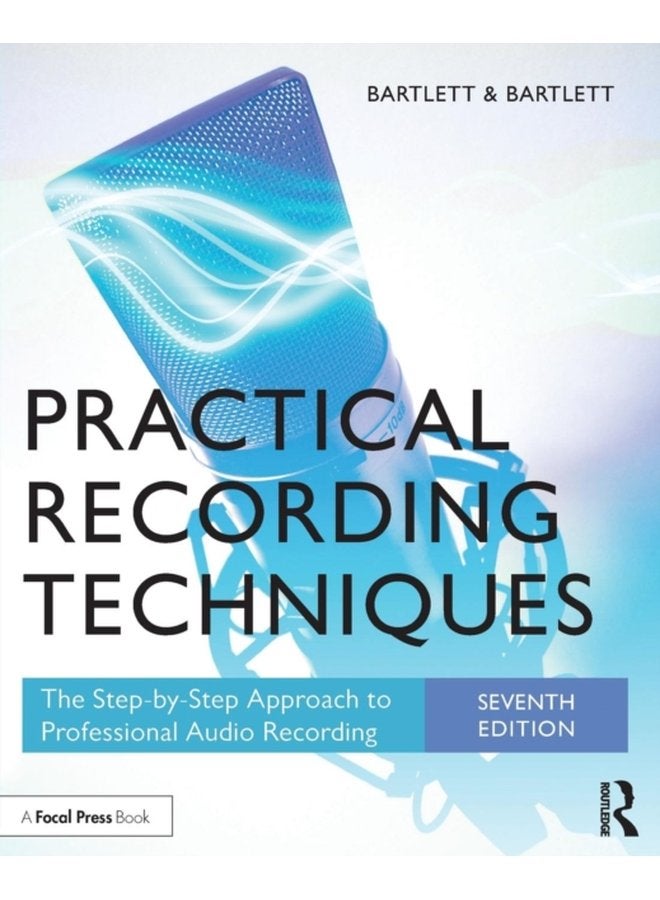Practical Recording Techniques The Step by Step Approach to Professional Audio Recording - Paperback