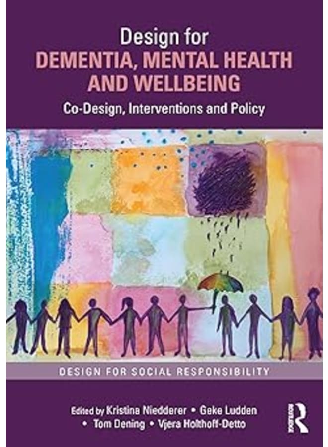 Design for Dementia, Mental Health and Wellbeing (Design for Social Responsibility)