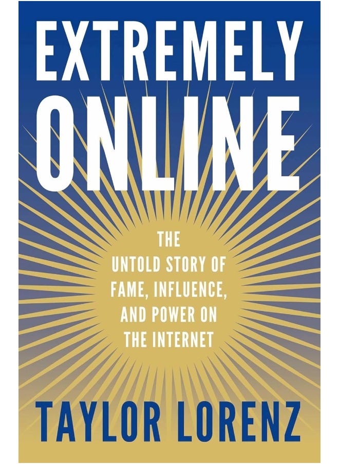 Extremely Online: The Untold Story of Fame, Influence, and Power on the Internet  - Image 2