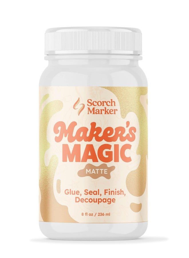 SCORCH MARKER - Maker’s Magic Sealer - Matte Finish 8oz, Tacky Glue for Craft Supplies & Materials, Waterbase & Waterproof Sealer, Craft Glue Quick Dry Matte for Decoupage, Wood, Fabric & More - Image 1
