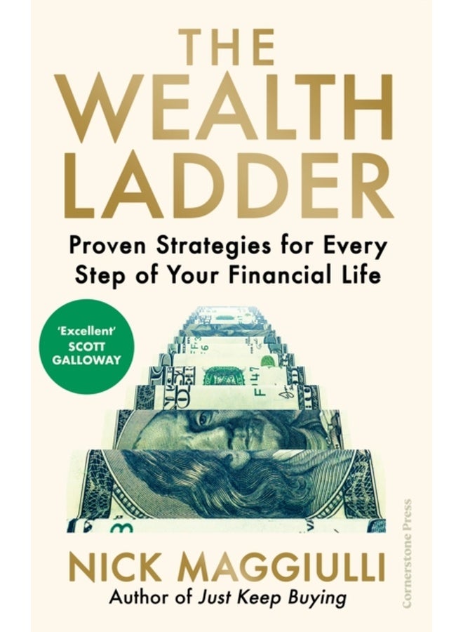 The Wealth Ladder : Proven Strategies for Every Step of Your Financial Life