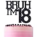 ZACHAKO Black Glitter Bruh Im 18 Cake Topper Happy 18th BirthdayBro Im 18 Funny 18th Birthday Party Decorations Supplies - Image 2