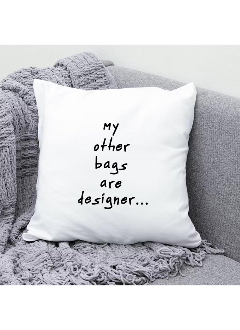 Spoil Your Wall My Other Bags Are Designer Quotes Personalized Pillow, 40x40cm Decorative Throw Pillow by Spoil Your Wall  - Image 3