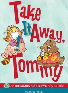TAKE IT AWAY TOMMY BREAKING CAT NEWS ADV