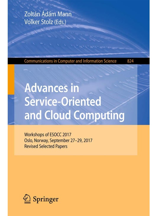 Advances in Service-Oriented and Cloud Computing: Workshops of ESOCC 2017, Oslo, Norway, September 27-29, 2017, Revised Selected Papers