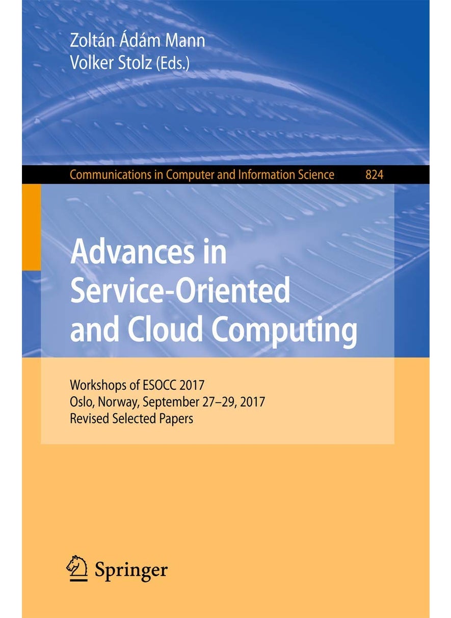 Advances in Service-Oriented and Cloud Computing: Workshops of ESOCC 2017, Oslo, Norway, September 27-29, 2017, Revised Selected Papers 