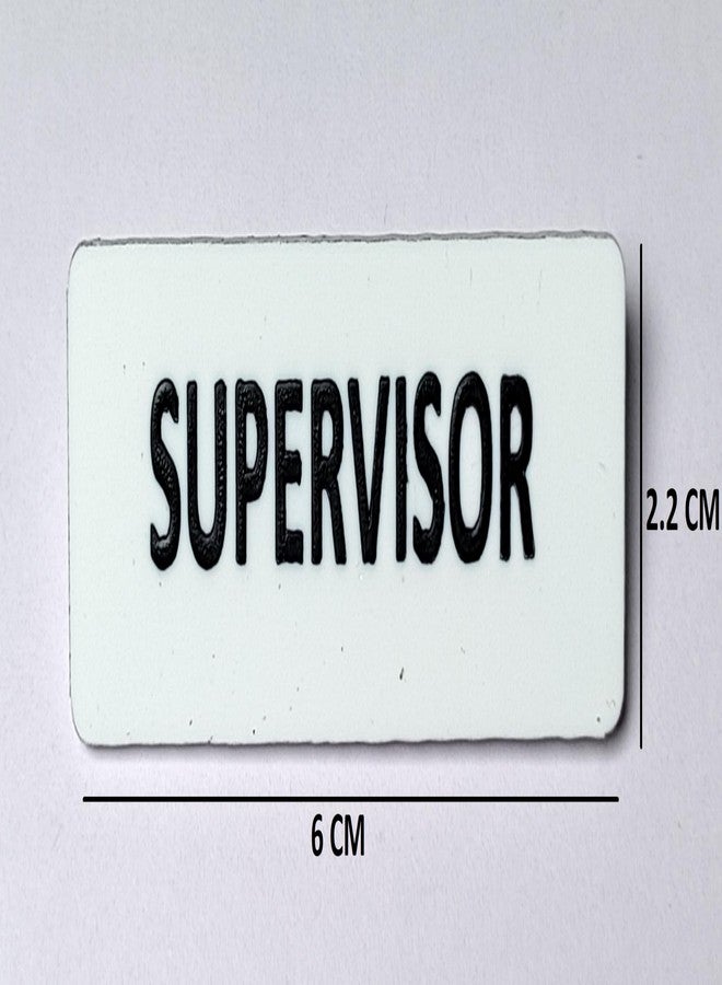 MOREL CLASS SUPERVISOR BADGE IN WHITE ACRYLIC PINBACK USE FOR SCHOOL, COLLEGE CLASSES, OFFICE STAFF, NAME BADGE, YOU CAN CUSTOMIZE BATCH |PACK OF 20| - Image 3