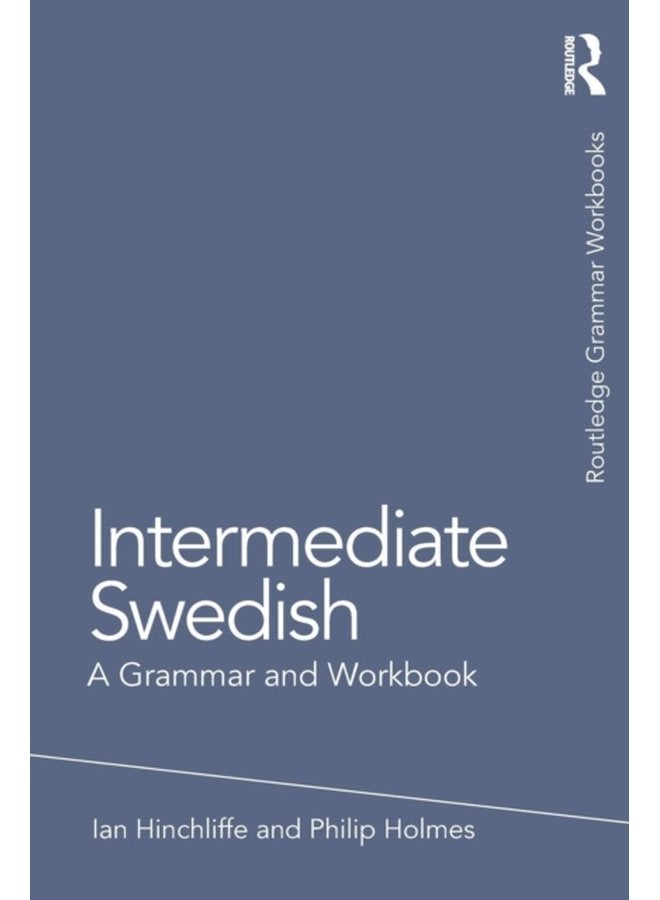 Intermediate Swedish A Grammar and Workbook - Paperback