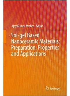 Sol-gel Based Nanoceramic Materials: Preparation, Properties and Applications 