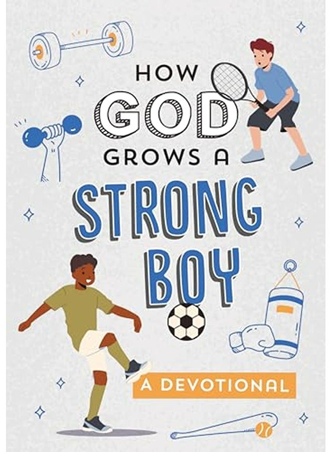 How God Grows A Strong Boy 
