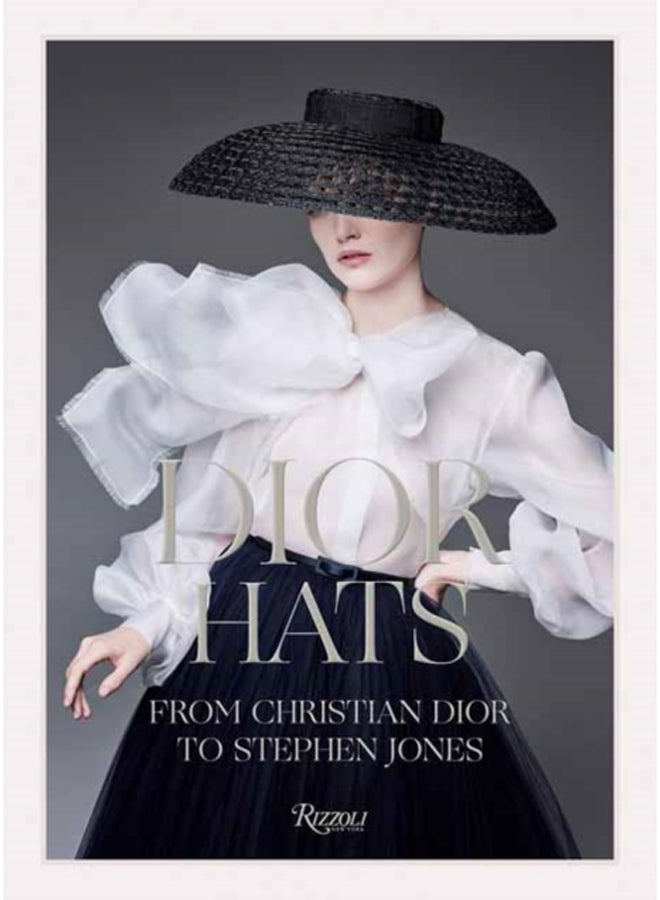 Dior Hats : From Christian Dior to Stephen Jones 