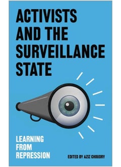 Activists and the Surveillance State: Learning from Repression 