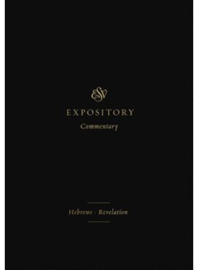 ESV Expository Commentary Hebrews Revelation Volume 12 12 - Hardback