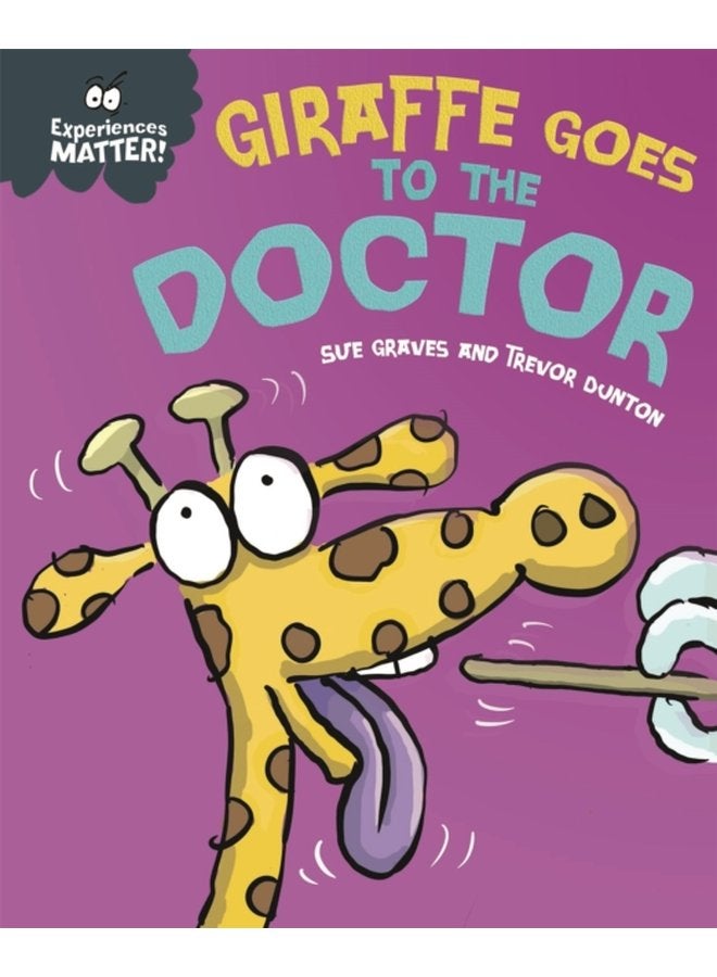 Experiences Matter Giraffe Goes to the Doctor - Paperback