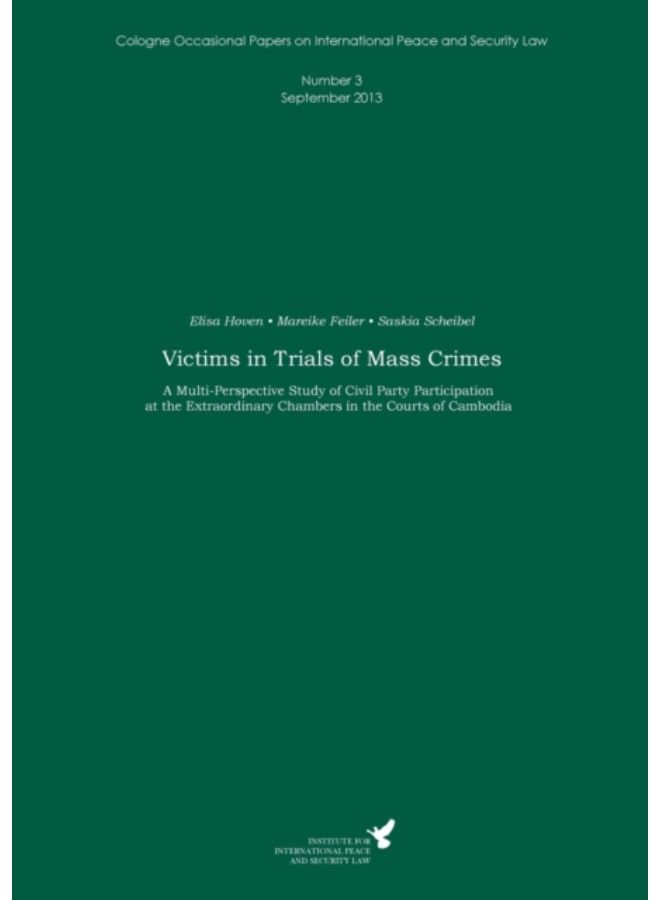 Victims In Trials Of Mass Crimes : A Multi-Perspective Study Of Civil Party Participation At The Extraordinary Chambers In The Courts Of Cambodia - Paperback 