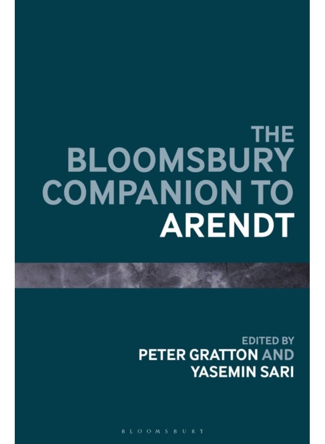 The Bloomsbury Companion to Arendt (Bloomsbury Companions) 