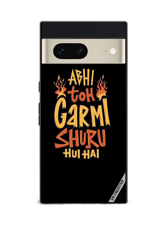 VR CREATIVE Protective Case Cover For Google Pixel 7 Abhi Toh Garmi Design Multicolour - Image 1