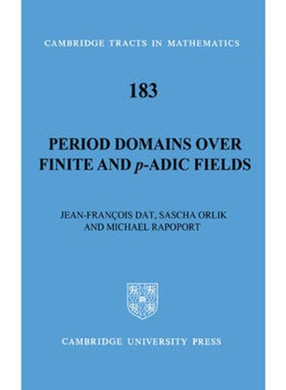 Period Domains Over Finite and P-Adic Fields (Cambridge Tracts in Mathematics) - pzsku/ZBC494EED2154444A7A64Z/45/_/1715594395/242ea6b7-d2bc-4237-bdfe-f85c71dbde54