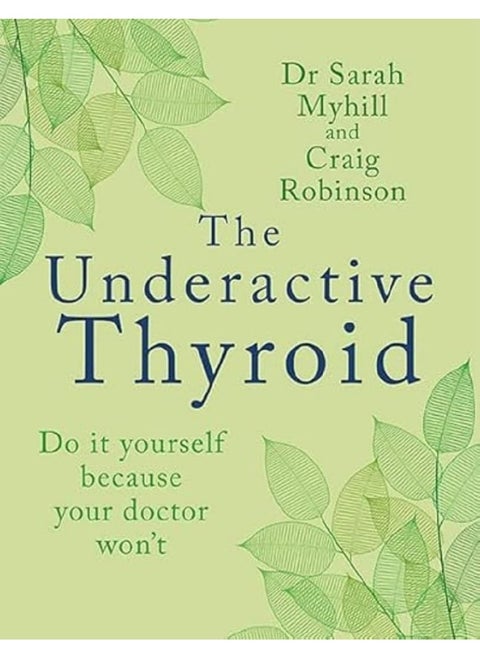 The Underactive Thyroid: Do it yourself because your doctor won't