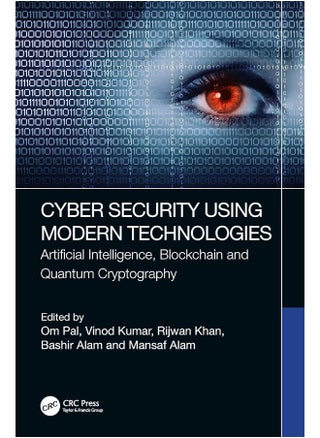 Cyber Security Using Modern Technologies: Artificial Intelligence, Blockchain and Quantum Cryptography - pzsku/ZBC4E410EEB4DD5FD5AB2Z/45/_/1740557182/e875ce3a-6132-44f1-bf9f-d6759b46f94c