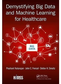 Demystifying Big Data and Machine Learning for Healthcare 
