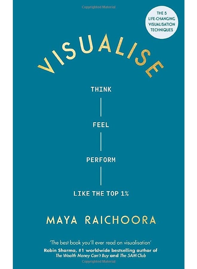Visualise: Think, Feel, Perform Like the Top 1%