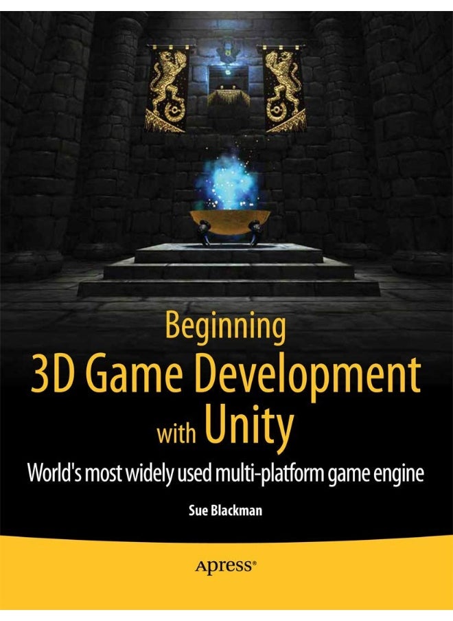 Beginning 3D Game Development with Unity: All-in-one, multi-platform game development 