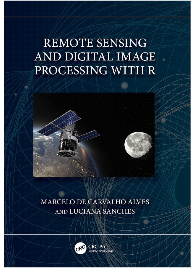 CRC Press Remote Sensing and Digital Image Processing with R 