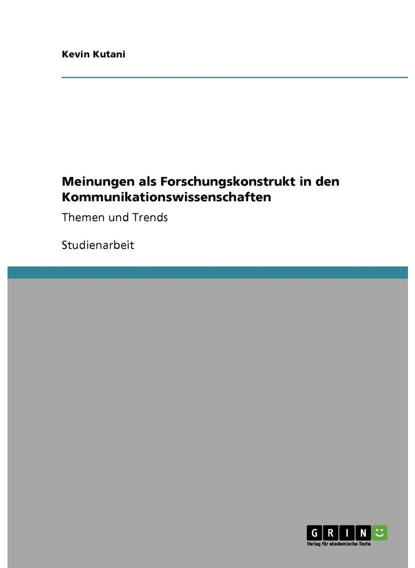 Meinungen als Forschungskonstrukt in den Kommunikationswissenschaften: Themen und Trends 
