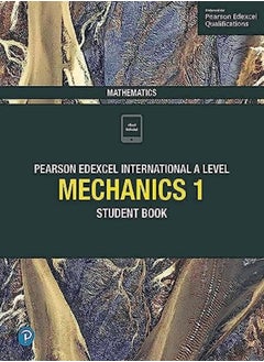 Pearson Edexcel International A Level Mathematics Mechanics 1 Student Book