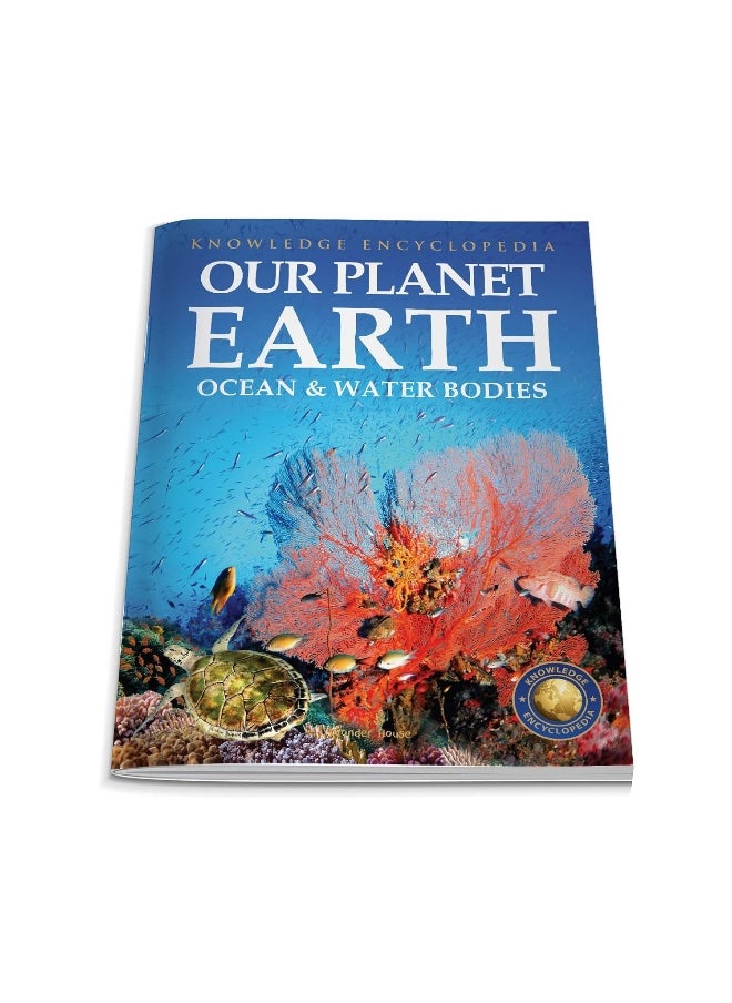 Knowledge Encyclopedia For Children - Our Planet Earth: Oceans & Water Bodies  - Image 1