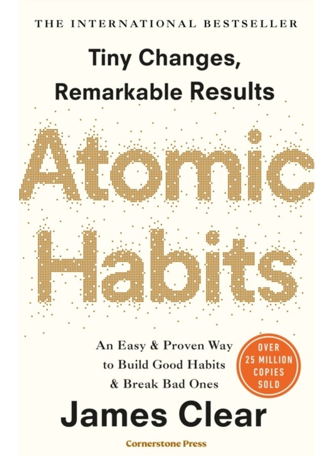Atomic Habits : Tiny Changes, Remarkable Results