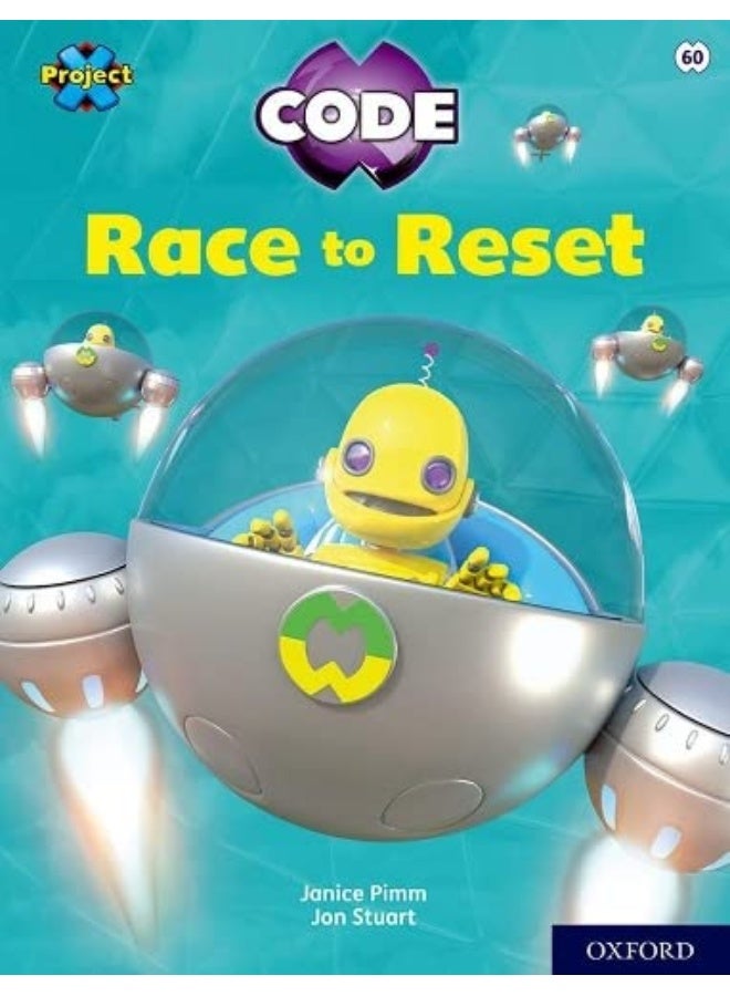 Project X CODE: White Book Band, Oxford Level 10: Sky Bubble: Race to Reset 