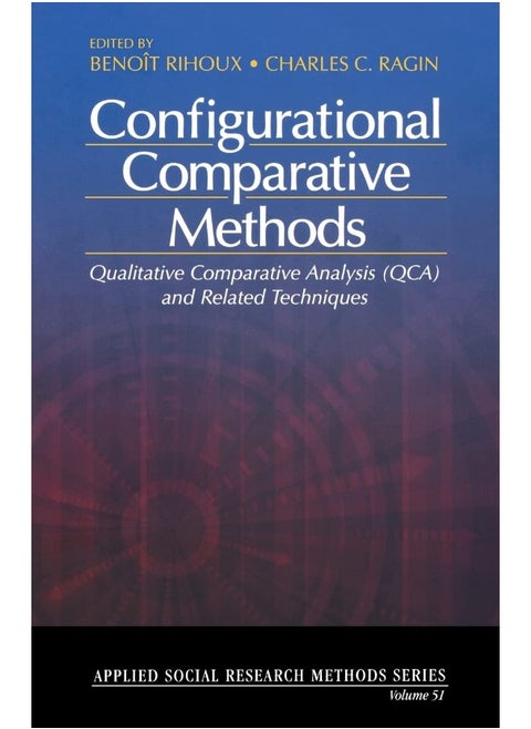 Configurational Comparative Methods: Qualitative Comparative Analysis (QCA) and Related Techniques
