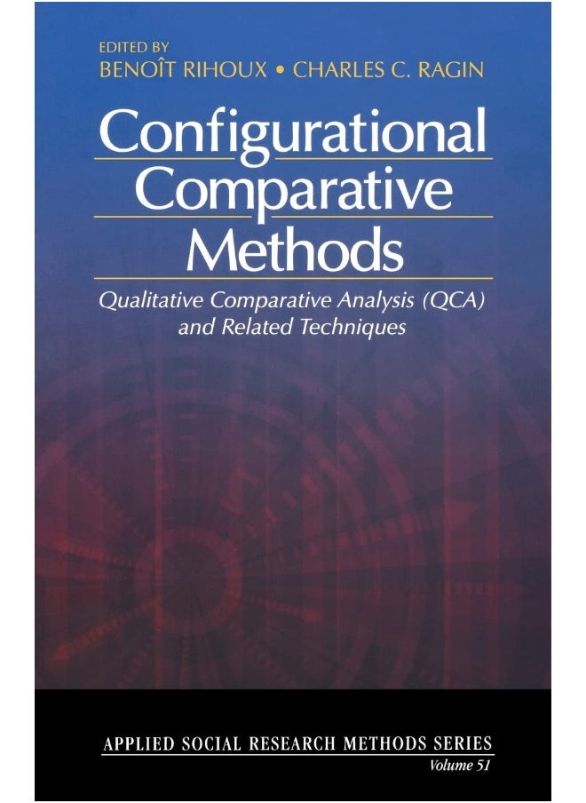 Configurational Comparative Methods: Qualitative Comparative Analysis (QCA) and Related Techniques 