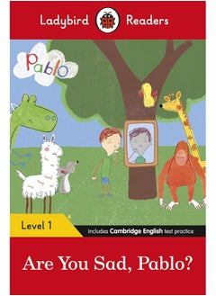 Ladybird Readers Level 1 - Pablo - Are You Sad, Pablo? (ELT Graded Reader)  - Image 1