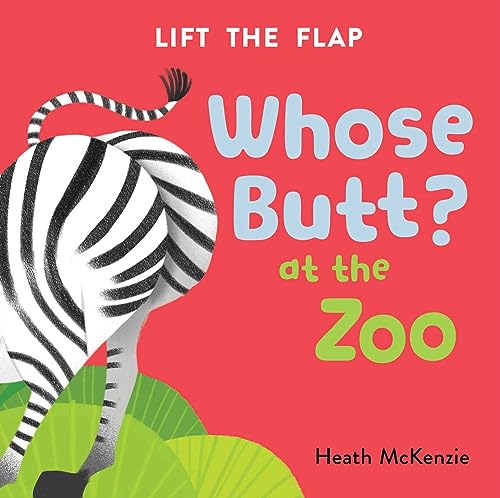 Whose Butt At The Zoo Lifttheflap Board Book