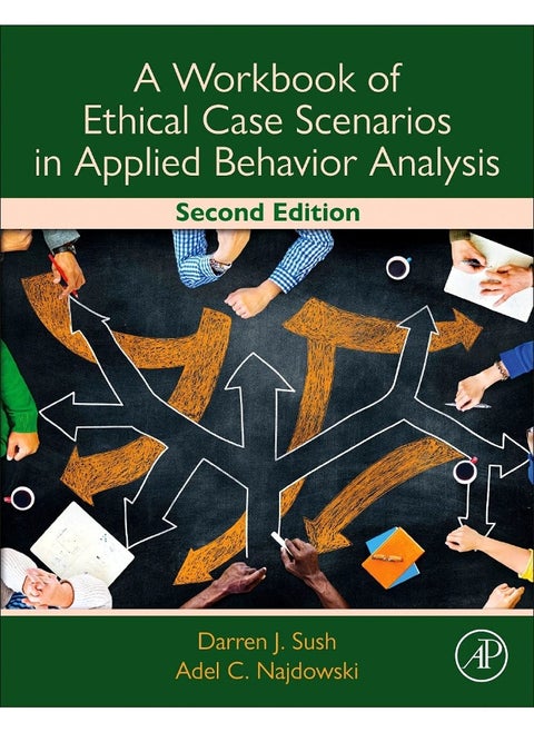 A Workbook of Ethical Case Scenarios in Applied Behavior Analysis