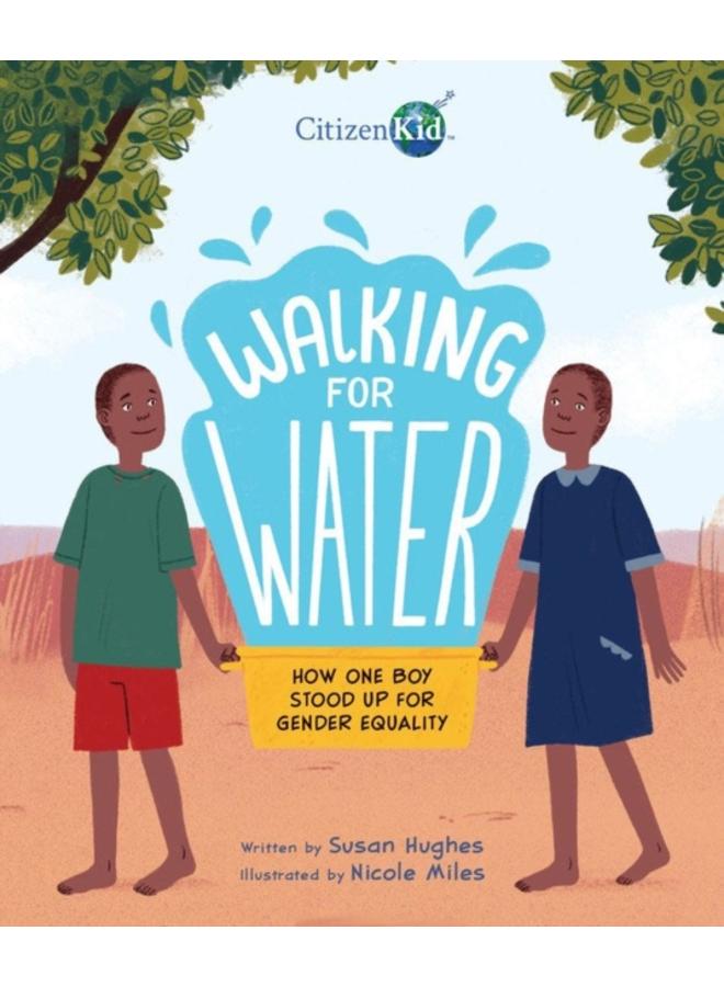 Walking For Water: How One Boy Stood Up For Gender Equality 