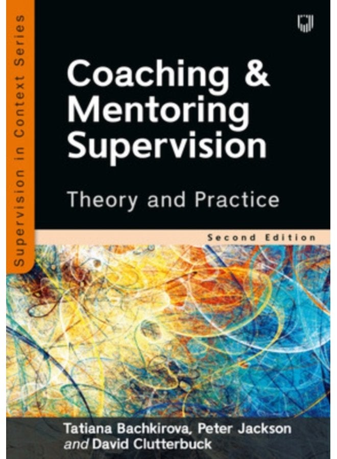 Coaching and Mentoring Supervision Theory and Practice 2e - Paperback
