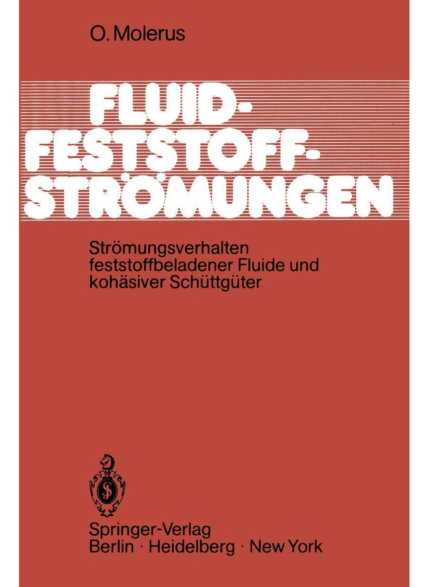 Fluid-Feststoff-Strömungen: Strömungsverhalten feststoffbeladener Fluide und kohäsiver Schüttgüter 