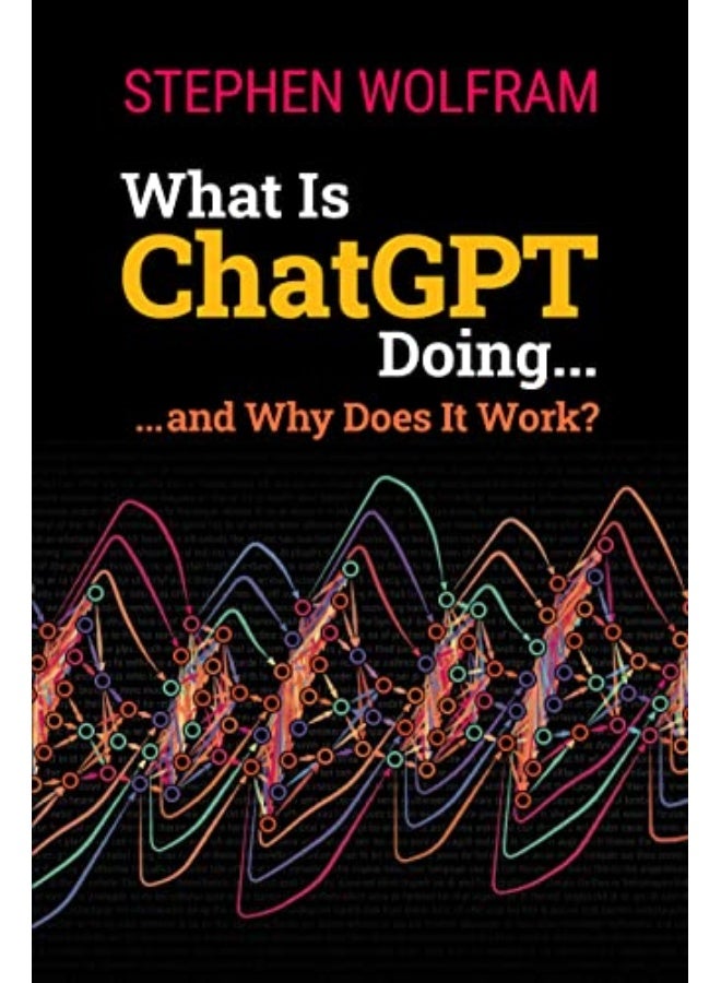 What Is Chatgpt Doing And Why Does It Work?