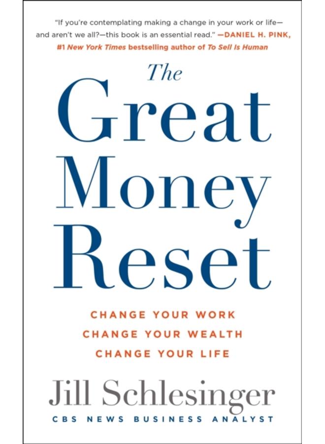 The Great Money Reset : Change Your Work, Change Your Wealth, Change Your Life 